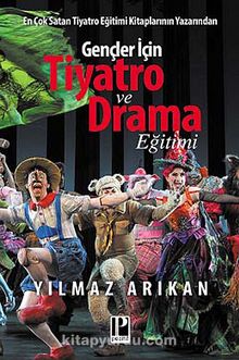 Gençler İçin Tiyatro ve Drama Eğitimi - Yılmaz Arıkan