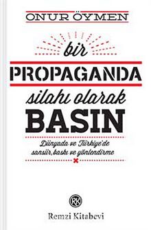 Bir Propaganda Silahı Olarak Basın - Onur Öymen