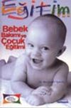 Bebek Bakımı ve &Ccedil;ocuk Eğitimi