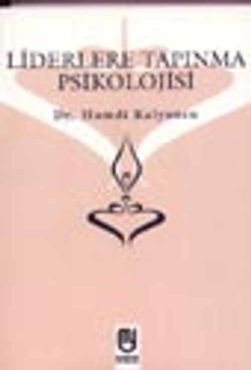 Liderlere Tapınma Psikolojisi