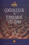 &Ccedil;oğulculuk ve Toplumsal Uzlaşma / Abant Platformu 4