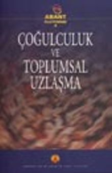 Çoğulculuk ve Toplumsal Uzlaşma / Abant Platformu 4