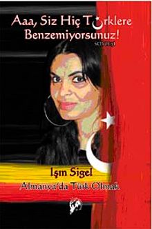 Aaa, Siz Hiç Türklere Benzemiyorsunuz!