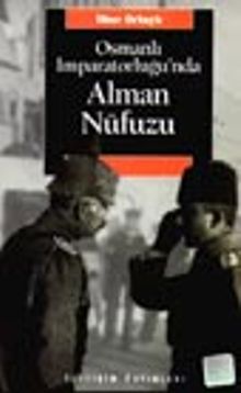 Osmanlı İmparatorluğu'nda Alman Nüfuzu