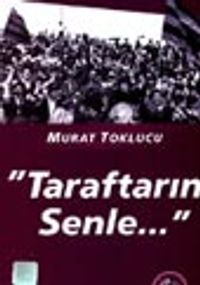 "Taraftarın Senle..."