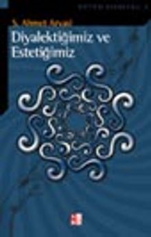 Diyalektiğimiz ve  Estetiğimiz