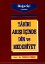 Tarihi Akışı İçinde Din ve Medeniyet