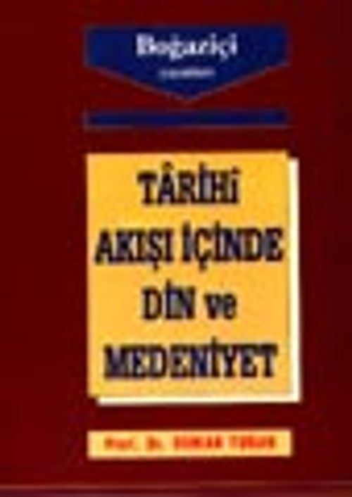 Tarihi Akışı İçinde Din ve Medeniyet
