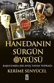 Hanedan'ın Sürgün Öyküsü & Başucumda Bir Avuç Vatan Toprağı