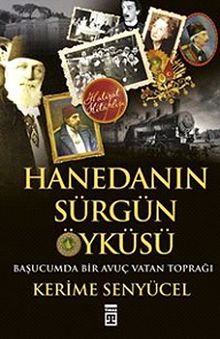 Hanedan'ın Sürgün Öyküsü & Başucumda Bir Avuç Vatan Toprağı