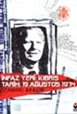 İnfaz Yeri: Kıbrıs &Tarih: 19 Ağustos 1974