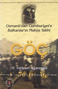 Göç / Osmanlı'dan Cumhuriyet'e Balkanlar'ın Makus Talihi