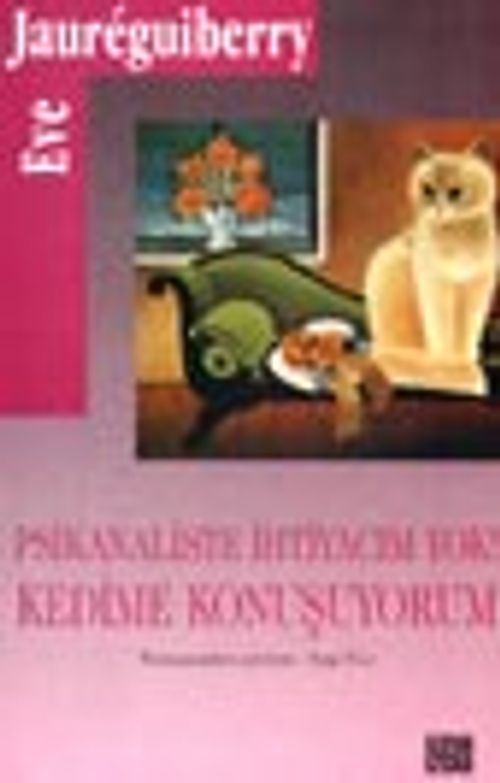 Psikanaliste İhtiyacım Yok! Kedime Konuşuyorum
