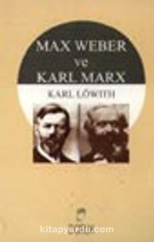 Max Weber ve Karl Marx