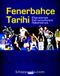 Fenerbahçe Tarihi Efsaneleriyle Kahramanlarıyla Rakamlarıyla