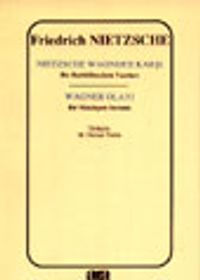 Nietzsche Wagner'e Karşı Bir Ruhbilimcinin Yazıları