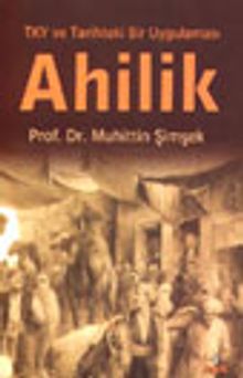 TKY ve Tarihteki Bir Uygulaması Ahilik