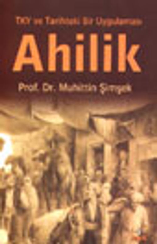 TKY ve Tarihteki Bir Uygulaması Ahilik