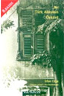 Bir Türk Ailesinin Öyküsü (12-D-19) - İrfan Orga