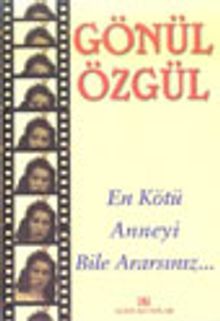 En Kötü Anneyi Bile Ararsınız...