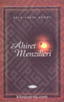 Ahiret Menzilleri - Abbas Kummi
