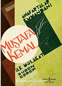 Anafartalar Kumandanı Mustafa Kemal İle Mülakat (Tıpkı Basım) - Ruşen Eşref