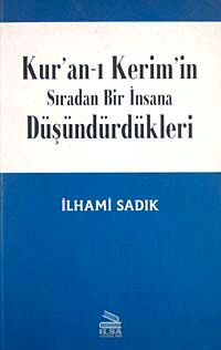 Kur'an-ı Kerim'in Sıradan Bir İnsana Düşündürdükleri