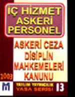 İç Hizmet Askeri Personel Askeri Ceza Disiplin Mahkemeleri Kanunu 13