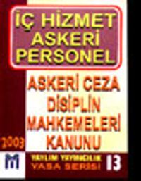 İç Hizmet Askeri Personel Askeri Ceza Disiplin Mahkemeleri Kanunu 13