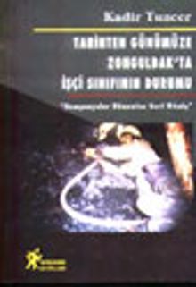 Tarihten Günümüze Zonguldak'ta İşçi Sınıfının Durumu