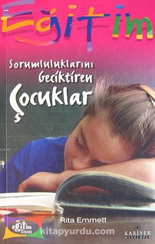 Sorumluluklarını Geciktiren Çocuklar - Rita Emmett