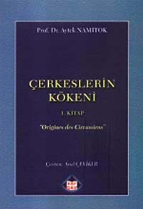 Çerkesler'in Kökeni I. Kitap
