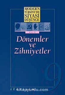 9 - Dönemler ve Zihniyetler (Ciltli) / Modern Türkiye'de Siyasi Düşünce - Ömer Laçiner