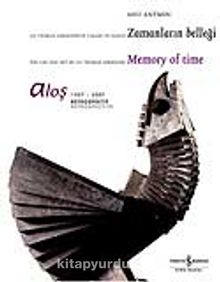 Aloş 1957 - 2007 Retrospektif / Zamanların Belleği - Ali Teoman Germaner'in Yaşamı ve Sanatı & The Life And Art Of Ali Teoman Germaner Memory Of Time