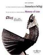 Aloş 1957 - 2007 Retrospektif / Zamanların Belleği - Ali Teoman Germaner'in Yaşamı ve Sanatı & The Life And Art Of Ali Teoman Germaner Memory Of Time