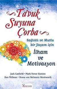 Tavuk Suyuna Çorba / Sağlıklı ve Mutlu Bir Yaşam İçin İlham ve Motivasyon