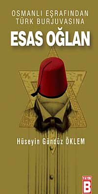 Esas Oğlan & Osmanlı Eşrafından Türk Burjuvasına