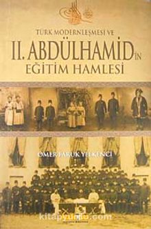 Türk Modernleşmesi ve II.Abdülhamid'in Eğitim Hamlesi - Ömer Faruk Yelkenci