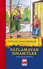 Patlamayan Dinamitler / Kurtuluş Savaşı Hikayeleri - 1
