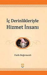 İç Derinlikleriyle Hizmet İnsanı