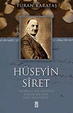 Hüseyin Siret & Bedbaht Bir Muhalif Kırgın Bir Şair Sırlı Bir Derviş