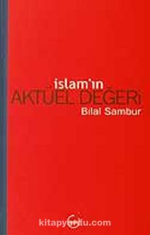İslam'ın Aktüel Değeri 7-A-1 - Bilal Sambur