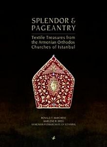 Splendor end Textile Treasures From The Armenian Orthodox Chuches of Istanbul