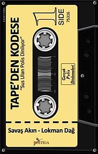 Tape'den Kodese & Sus Ulan Polis Dinliyor