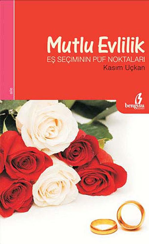 Mutlu Evlilik & Eş Seçiminin Püf Noktaları