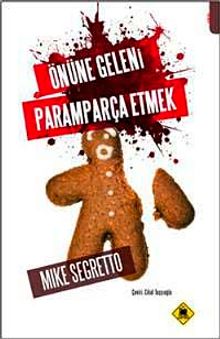 Önüne Geleni Paramparça Etmek - Mike Segretto