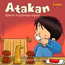 Atakan Dişlerini Fırçalamaya Alışıyor - Bilinmeyen Yazar