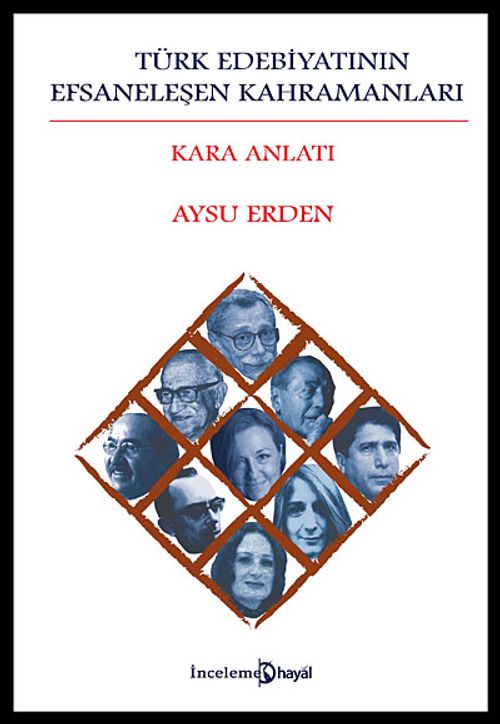 Türk Edebiyatının Efsaneleşen Kahramanları & Kara Anlatı