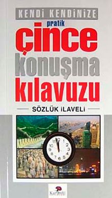 Kendi Kendinize Pratik Çince Konuşma Kılavuzu (Sözlük İlaveli)