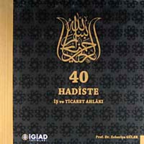40 Hadiste İş ve Ticaret Ahlakı